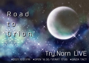 Try.Norn LIVE 『Road to Orion』