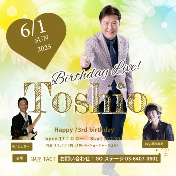 【夜】Toshio Birthday Live！